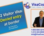 https://www.visacoach.com/denied-entry-at-us-border/ Whenever your fiance travels to visit you in the USA there is a chance she will be refused entry to the USA and turned away at the US border. Each time she enters the USA she is inspected by a Customs and Border Protection(CBP)officer at the border. His job is to screen incoming visitors deciding if they should be allowed entry or not. Regardless of what visa the traveler is using, admittance to the USA is always at the discretion of the C