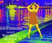 World Of Dimensions - Angelica (Original Music) by Angela Johnson Socan/BMInFrom the CD