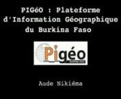 Présentation de la Plate-forme d&#39;Information Géographique PIGéO du Burkina Faso (http://www.pigeoburkina.org/) par Aude N. de l&#39;IRD à l&#39;occasion de la deuxième journée de State of The Map Burkina Faso 2015 (SOTMBF2015), à Ouagadougou les 20, 21 et 22 juillet.
