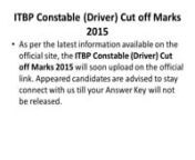 http://www.ejobsadmit.in/itbp-constable-driver-answer-key-all-solutions/nThe Indo-Tibetan Border Police also stands for ITBP has prepared the selection test for the candidates to checking their suitability for Constable Driver jobs on 22nd November 2015 at the many examination centers. The candidates can download the ITBP Constable Driver Answer Key 2015 from its authorized link as quickly as likely. The answer sheet will be present after one week of written exam date.
