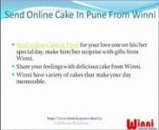 Winni is the best site for online cake delivery anywhere in Pune. Winni gives more facility like capture moment. In this service we will take your picture when your friend got your gift.