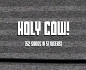 holyCOW!-Wk51nw/GERANTkenneth&amp;NATHANfield&amp;DEANjoynSONGaWEEK:21.12.15 - 25.12.15nYoutube: http://youtube.com/user/gerantgerantnSoundcloud: https://soundcloud.com/gerantgerantnBandcamp: http://talljenny.bandcamp.comnTumblr: http://gerantgerant.tumblr.comnHOME: http://www.gerantgerant.comnnGangrenous Candy Drinking as I Fail AwaynEveryone&#39;s a Critic chewing at FutilitynMarvellous Web. India Victor. La petite Mort.nNEXT!nThe Unexpected Banality of RealismnEat Your Mushrooms! It&#39;s Not Safe fo