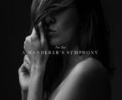 a wanderer's symphony - short film from new promo music conclusion