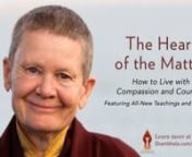 Find out more at www.shambhala.com/pemacoursennPlease join us at the time of Pema Chödrön’s 80th birthday—and just before she embarks on a yearlong retreat—to experience her generous heart and deep wisdom in a very special online course. Featuring seven new talks filmed this spring in the intimate setting of Gampo Abbey, Pema’s home, and offering interactive forums and two opportunities for live Q&amp;A with Pema, this is a rare opportunity to study closely with this extraordinary te