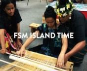 Island Time at UH Hilo hosted by FSM students in these clubs: Chuukese Students Association, Kosrae Hilo Organization, Pohnpei Kaselehlie Club, and Wa&#39;ab Student Organization