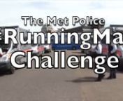 Recruitment video made by the London Metropolitan Police Force. nn#‎RunningManChallenge‬