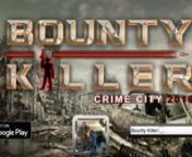 Download Now!! nGPlay: https://play.google.com/store/apps/details?id=com.cvs.BountyKillerCrimeCity nnBounty Killer: Crime City 2016 nYou are one of the best shooting combat soldier and commando of Mexican Army for the year 2016. This time officials are going to hire you in battlefield of crime city which is crawling with gangsters. Aim and shoot enemies with your pistol and assault rifles in combat battlefield. Alliance will be available soon but till then you had to fight alone and earn bounty.
