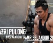 MOTIVATIONAL VIDEO: Nazri Pulong&#39;s Preparation for Mr Selangor 2015. Nazri akan bertanding dalam kategori Light Middle Weight (75-80kg). Good luck &amp; Rockstar Gym mmg terbaik!