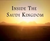 Inside the Saudi Kingdom. BBCnThrough unique access to one of the most senior Royal Princes in the Kingdom, Lionel Mill&#39;s film paints a portrait of modern Saudi Arabia at a crossroads. Prince Saud bin Abdul Moshin talks candidly about his family&#39;s ambitions and problems and we speak to the ordinary people of his province. From their stories emerges a fascinating insight into a country that&#39;s facing the need to reform and modernise, whilst maintaining its aristocratic and Islamic traditions.