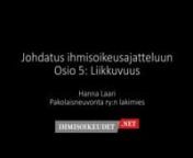 Johdatus ihmisoikeusajatteluun -verkkokurssin videolla Pakolaisneuvonta ry:n lakimies Hanna Laari kertoo liikkuvuudesta.