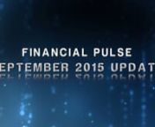 Welcome to The Financial Pulse for September 2015 with Drew Tignanelli and Tom Bonvissuto.Here are some of the video highlights:n nSince this video was recorded, financial markets across the globe have experienced extraordinary volatility. The volatility began as Chinese markets declined, joined by all the Asian markets, then the sell-off continued in Europe and was followed by a decline in U.S. markets. This current episode of volatility should serve to remind us of how tightly world markets
