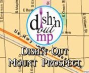 Restaurants featured this month are Draft Picks, Yupin Thai Kitchen, and Crave Pizza.nnDish&#39;n Out Mount Prospect is a show produced by the Village of Mount Prospect, highlighting restaurants and eateries in town. This show is a collaborative effort between the Community Development Department, the Public Information Division, and the Television Services Division as an effort to promote the diverse cuisine in Mount Prospect.