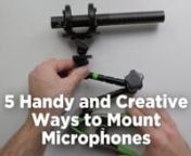 Today we look at 5 different ways to mount your microphones!nnGEAR MENTIONED:nnCheap Clamps:nhttp://www.homedepot.com/p/HDX-2-in-Spring-Clamp-80002/100027346nnCheap Monitor Arm:nhttp://amzn.to/1OVINmgnnHeavy Duty Monitor Arm:nhttp://amzn.to/1FRLjY8nnZoom Handle:nhttp://amzn.to/1FRLsuxnnMusic Mic Stand:nhttp://amzn.to/1j3UtpFnnBoom Holder:nhttp://amzn.to/1OVJlJ3nnNano Clamp:nhttp://amzn.to/1PgzaxRnnYou may also need a 1/4