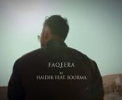Here is the teaser of a sufiyana Kalam &#39;FAQEERA&#39; by Haider Ali Feat. SoormanThe full song will be launched on 1st Ramadan...Stay Blessed ❤...nMusic: Shajar FakharnD.O.P: Fawad AwannProduction Manager: Shahzad LalnDir/Edit: Fadi KhannSpecial Thanks: Bilal mughal, Blondelle, Heena &amp; Shoaib RajpootnnShot on Sony Fs7nEdited on Adobe Premiere