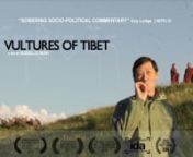 In rapidly developing Western China, Sky Burial - a sacred ritual where the bodies of Tibetan dead are fed to wild griffon vultures - becomes a popular tourist attraction.nnAs seen on National Geographic&#39;s Short Film Showcase, Director Rose Bush&#39;s VULTURES OF TIBET explores the recent commercialization of a sacred Tibetan funeral tradition known as Sky Burial. In Sky Burial, Tibetans ritually feed the bodies of their dead to wild Griffon Vultures as an offering to benefit other living beings. nn