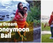 Fancy a romantic vacation? Watch how Saurav &amp; Poonam’s honeymoon to Bali turned out to be a fairytale experience with our planning. #TravelTriangle