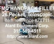 FMC HAND PACK FILLER, with AUTOMATIC filling hopper, with TELESCOPIC VOLUMETRIC pockets for adjustable volume filling of cans and jars.nnA 26 pocket automatic volumetric filling machine set for 300 diameter cans or 3 inch diameter jars, manufacturer rated for filling