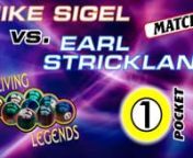 MATCH #7: ONE-POCKET:Sigel, being behind 5 sessions to one, exercised his Player&#39;s Choice option.Wisely, he decided on one pocket again.His success continued.nnMike Sigel (2-5) def. Earl Strickland (5-2) 3-2nnCommentators: John Bender, Bill HendrixsonnnWhat: LIVING LEGENDS CHALLENGE: Mike Sigel vs. Earl Stricklandn- Where: Aramith/Simonis Arena at Sandcastle Billiards, Edison, NJn- When: February 23-25, 2018nnAccu-Stats introduced what turned out to be, as Mike Pannozo at Billiard Di