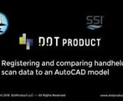 As part of the NSRP ShipScan project, we present this full tutorial on the process of registering and comparing an AutoCAD/ShipConstructor design model to a DotProduct DPI-8S scan file on the tablet in the field. This video demonstrates the complete procedure of exporting an OBJ file and importing onto the tablet for in-field registration and comparison. For more information, please visit www.dotproduct3d.com.