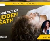 This sqadia.com medical video lecture talks about the pathology of sudden or unexpected death. Our medical specialist, Dr Hina Khan elucidates about the various underlying reasons of death. Some of the causative factors include ruptured cerebral aneurysm, epilepsy and pulmonary thromboembolism. Additionally, certain gastrointestinal disorders (haemorrhages, fata abdominal catastrophes) have delineated in-detail. In the end, the educator sheds light upon the trauma and disease as being one of the