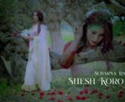 Song: Shesh Koro Na &#124; শেষ কোরো নাnSinger: Subarna Rahman &#124; Chittagong nMusic Rearrangment: Hridoy HasinnnOriginal Singer: Runa LailanTuner: Alauddin AlinLyric: Moniruzzaman MonirnnVideo direction: Yamin ElannVideo editing: ShuvronVideo made by E-musicnVideo distributed by E-NetworknnE-music &#124;&#124; facebook - https://web.facebook.com/emusicbd/nE-music &#124;&#124; website - https://www.emusicbd.comnE-music &#124;&#124; YouTube - https://www.youtube.com/TheEmusicBang...nE-music &#124;&#124; Distribution channel &#124;