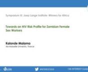 Kalonde Malama - Towards an HIV Risk Profile for Zambian Female Sex Workers from kalonde