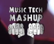 SXSW 2019 recap video for Music Tech Mashup at Empire Control Room and Garage in Austin, Texas