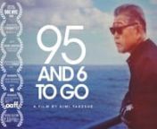 95 AND 6 TO GOnKimi Takesue: Director, Producer, Cinematographer, Editorn(85 min. / 2016)nnSynopsis: Filmmaker Kimi Takesue finds an unlikely collaborator while visiting her resilient Japanese-American grandfather in Hawai&#39;i. A recent widower in his 90s, Grandpa Tom immerses himself in his dailynroutines until he shows unexpected interest in his granddaughter’s stalled romantic screenplay andnoffers advice both shrewd and surprising. Tom’s creative script revisions serve as a vehicle for his