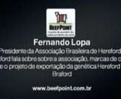 BeefPoint entrevista Fernando Lopa (Presidente da Associação Brasileira de Hereford e Braford, durante a Feicorte 2010.nwww.beefpoint.com.br