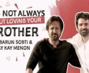Television hottie Barun Sobti and Kay Kay Menon have come together for the first time for the Alt Balaji web series The Great Indian Dysfunctional Family. The two play estranged brothers in the series which highlights the perfection in imperfection. The series have started streaming on the channel since October 10, 2018. In our special video, both Barun and Kay Kay have reacted to some funny situations as estranged brother, after all, it is NOT always about loving your family, oops, brothers! nn
