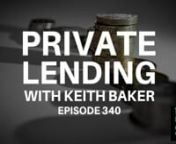 Episode 340nhttp:www.weclosenotes.comnnScott: We’re jacked up to have a very special guest on the show. Our buddy, Keith Baker, from the Private Lender Podcast is joining us all the way from Houston, Texas. Keith, what’s going on?nnKeith: Thanks for having me on. I’m doing well.nnScott: First of all, for those that don’t know who you are, share with our note nation who Keith Baker is and what the Private Lender Podcast is all about.nnKeith: I’m a proverbial underachiever, slacker, drop