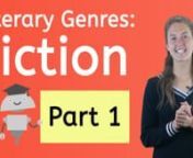 Literary Genres: Fiction Part 1 from part