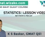 This 10 minute video helps recap concepts covered in Statistics and Averages as part of Wizako&#39;s GMAT Online Preparation for quant. The following concepts are coverednn1.Averagesn2. Weighted Averagen3. Rangen4. Mediann5. Moden6. Variancen7. Standard Deviation