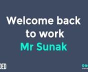 We welcome back Rishi Sunak to work and 3 million taxpayers remind him we have not had any meaningful support for 5 months.