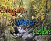 Oregon's Water Colors SHORT (mpeg4 for MDRFF) from pinnacle studio 22 picture in picture