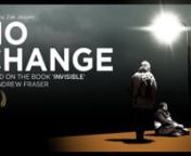 A story about Homelessness.nnNO CHANGE is a Docu-Drama derived from an interview with Andrew Fraser, the author of “Invisible: Diary of a Rough Sleeper”, written whilst he was homeless. Find the book here: https://freedompress.org.uk/product/invisible-diary-of-a-rough-sleeper-2/nnWriter / Director / Producer / Editor: Zak JaquesnCo-Writer: George KroonnProduction Manager / Producer: Matt StoolmannExecutive Producer: Susan Prattn1st Assistant Director: Martin KadievnDirector of Photography /