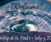 Please leave a record of your worship by signing our virtual Friendship Register! https://bit.ly/FriendshipRegister070520nnSupport St. Paul’s Ministry! http://www.stpaulswels.org/offeringsnnService Folder - .pdf:https://bit.ly/StPservicefolder070520nnLicences: Reprinted with permission under One License A-707447 and CCLI 3110056. Words and Music: All rights reserved.nPhotos: used with a Canva.com account and a license (https://www.123rf.com/license.php#standard) from 123RF stock photos
