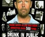 Drunk In Public is an award winning feature length documentary film directed by David J. Sperling. This final and complete film chronicles the last 18 years in the touching, gut wrenching and thought provoking life of Mark David Allen, a man arrested over 500 times. nn This film provides a non-judgmental objective long term look at alcoholism. The progressive nature of addiction has never been documented like this before. Insightful, somber and sometimes funny, audiences are entertained as t