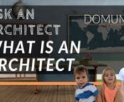 Tim Alatorre, Principal Architect of Domum asks his children a series of Architectural Questions, today he will ask