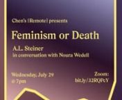 Chen&#39;s is pleased to announce a reading event with A.L. Steiner in conversation with Noura Wedell on Wednesday, 7/29 @ 7pm EST. Artist A.L. Steiner and collaborator/translator Noura Wedell will discuss the legacy of Françoise d’Eaubonne’s activist work and original ecofeminist writing as part of an inquiry into its current-day viability as a call to action, and a recourse to mutation.nnDuring the development of French second-wave Eurocentric feminism arose the writings of Françoise d’Eau