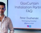 New and prospective GlasCurtain Installation Partners have many good questions about working with us and our next-generation R9.5 Fibreglass-Framed Curtain Wall Systems. nnAs our Therm systems are specified more and more by leaders in the architectural community, we&#39;re fielding more and more inquiries from glazing contractors (glaziers) across North America and Europe. nnHere are the Top 10 most Frequently Asked Questions (FAQ):nQ1. Do you sell Installation Partners stock lengths to fabricate or