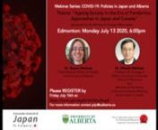 PTJC: “Ageing Society in the Era of Pandemics: Approaches in Japan and Canada”_Series 1: COVID-19: Policies in Japan & Alberta from ptjc