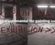 PAINTING EXHIBITION -experimental for painting-(2019/Trailer/37seconds)nnnThis is Chihiro ITO(contemporary artist based in Tokyo &amp; New York City.)&#39;s first documentation film of his painting installation by himself.nnnHe did to his project