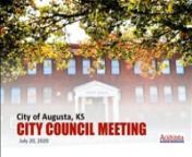 AGENDAnCITY OF AUGUSTAnCouncil MeetingnMonday, July 20, 2020n7:00 P.M.nn“Augusta – Where the metro’s edge meets the prairie’s serenity offering the perfect blend of opportunity and proximity for living, commerce and culture.”nnnA.tCALL TO ORDERnnB.tPLEDGE OF ALLEGIANCEnnC.tPRAYERnnD.tMINUTESnn1.tJULY 6, 2020 CITY COUNCIL MEETING MINUTES AND JULY 13, 2020 BUDGET WORK SESSION MINUTES [CA]ntApproval of minutes for the July 6, 2020 City Council meeting and July 13, 2020 Budget Work Session
