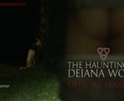 &#39;The Haunting of Deiana Wood&#39; - Official &#39;Teaser &#39;A&#39; (LGBT / folk horror)nnFull trailer &amp; MOVIE AVAILABLE TO BUY AT VIMEO ON DEMAND:nhttps://vimeo.com/ondemand/deianawoodnRelease Date: October 31st, 2017nOfficial Website: http://www.deianawood.com