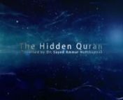 The Hidden Quran is an unprecedented project that aims to bring the viewer closer to the Quran.This 3 part series will provide insight into each chapter.Part 1 has been released and is available for purchase.Stay tuned for parts 2 and 3.