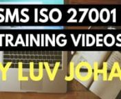 ISO 27001 &amp; ISMS Training Videos Channel Introduction By Luv JoharnnTags - Security policy, Organization of information security, Asset management, Human resources security, Physical and environmental security, Communications and operations management, Access control, Information systems acquisition, development and maintenance, Information security incident management, Business continuity management, Regulatory compliance, Lead Auditors, Information Security Professionals, CTO, CISO, Ransom