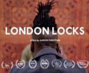 London Locks is a short documentary that explores an exciting new subculture that is emerging from the creative cracks in London. A subculture that is being driven by some of the most stimulating and expressive thinkers in London&#39;s youth community and it involves hair.nThe film follows six individuals whom are pioneering a change in the way young black men and women feel about their hair and personal image. It explores each person&#39;s reasoning behind why they decided to grow their dreadlocks, wha