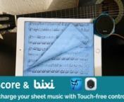 Control using Sheet Music touch-free using Bixi. Place Bixi anywhere close to your playing location.nnAndroid: MobileSheets, SongBook, Fakebook, Lyrics Flipper+, Moon+ Reader, EBookDroid, Cool Reader, ezPDF Reader, EP45 Pro, GuitarTapp Pro, MuseBook, MuseScore, Musicnotes, and all keyboard-compatible apps. nniPad: ForScore, OnSong, unrealBook, Avid Scorch, Alto Prompter, Baritone Sax Prompter, DeepDish GigBook, DrumSetlist Manager, Finale SongBook, Flute Prompter, GoodReader, GuitarTapp Pro, Hym