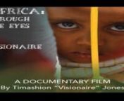 “Africa Through the Eyes of a Visionaire” was birthed out of deep desire to capture some of the indescribable beauty and magnificent African experiences prior to the Transatlantic Slave Trade. There is a deep, rich history and heritage of Christianity in Ethiopia and the Nile Valley. This documentary follows Waka (from Addis Ababa, Ethiopia) and Timashion Jones (From Detroit Michigan, USA) as they travel and explore museums and landmarks.nnIn addition, they explore church services of Addis A